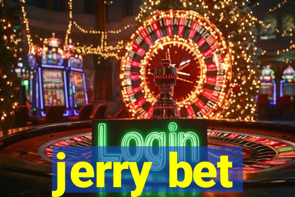 jerry bet